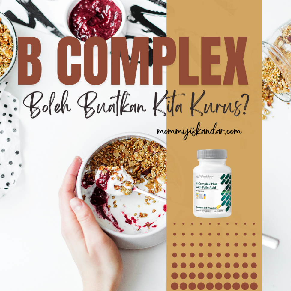 Mengapa B Complex Perlu Untuk Kurus? | Mommy Iskandar